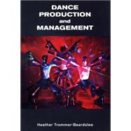 Dance Production and Management by Trommer-beardslee, Heather, 9780871273840