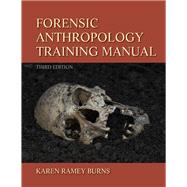 Forensic Anthropology Training Manual by Burns,Karen Ramey, 9781138403840