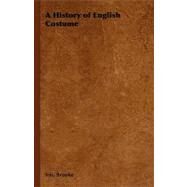 A History of English Costume by Brooke, Iris, 9781406793840