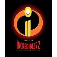 The Art of Incredibles 2 by Lasseter, John; Bird, Brad; Paik, Karen, 9781452163840