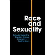 Race and Sexuality by Vidal-Ortiz, Salvador; Andrew Robinson, Brandon; Khan, Cristina, 9781509513840