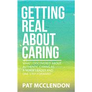 Getting Real About Caring by Mcclendon, Pat, 9781728303840