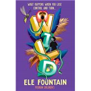 Wild A gripping rainforest adventure from the multi award-winning author of Refugee 8 7 by Fountain, Ele, 9781782693840