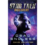 Star Trek: Discovery: Dead Endless by Galanter, Dave, 9781982123840