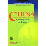 China: An Economics Research Study Series Trading With The Dragon by Institute of World Economy and Politics, 9789812103840