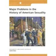Major Problems in the History of American Sexuality Documents and Essays by Peiss, Kathy, 9780395903841