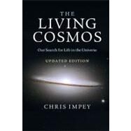 The Living Cosmos: Our Search for Life in the Universe by Chris Impey, 9780521173841