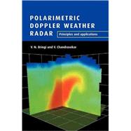 Polarimetric Doppler Weather Radar: Principles and Applications by V. N. Bringi , V. Chandrasekar, 9780521623841