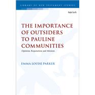 The Importance of Outsiders to Pauline Communities by Emma Louise Parker, 9780567713841