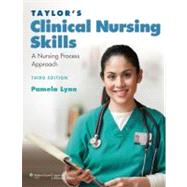 Taylor's Clinical Nursing Skills; A Nursing Process Approach by Lynn, Pamela, 9780781793841