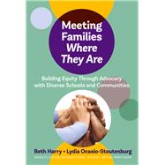 Meeting Families Where They...,Harry, Beth;...,9780807763841