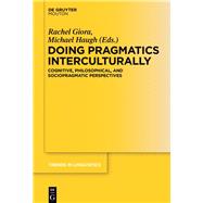 Doing Pragmatics Interculturally by Giora, Rachel; Haugh, Michael, 9783110543841
