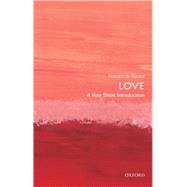 Love: A Very Short...,de Sousa, Ronald,9780199663842