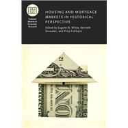 Housing and Mortgage Markets in Historical Perspective by White, Eugene N.; Snowden, Kenneth; Fishback, Price, 9780226073842