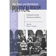 War, Peace, and International Political Realism by Lieber, Keir A., 9780268033842