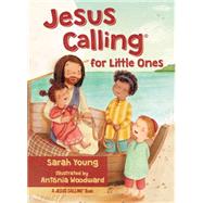 Jesus Calling for Little Ones by Young, Sarah; Woodward, Antonia, 9780718033842