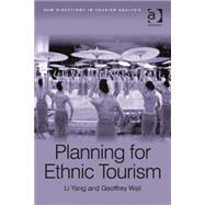 Planning for Ethnic Tourism by Yang,Li, 9780754673842