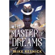 The Master of Dreams by Resnick, Mike, 9780756413842