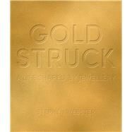 Goldstruck by Webster, Stephen, 9780956873842