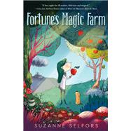 Fortune's Magic Farm by Selfors, Suzanne, 9781250183842