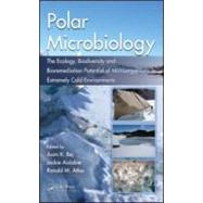 Polar Microbiology: The Ecology, Biodiversity and Bioremediation Potential of Microorganisms in Extremely Cold Environments by Bej; Asim K., 9781420083842