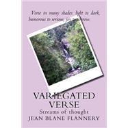 Variegated Verse: Streams of Thought by Flannery, Jean Blane, 9781484063842