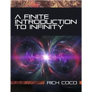 A Finite Introduction To Infinity by Coco, Rich, 9781667833842