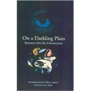 On a Darkling Plain Journies into the Unconscious by Ward, Ivan, 9781840463842