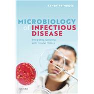 Microbiology of Infectious Disease Integrating Genomics with Natural History by Primrose, Sandy R., 9780192863843