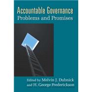 Accountable Governance: Problems and Promises by Frederickson; H George, 9780765623843