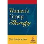 Women's Group Therapy: Creative Challenges And Options by Maass, Vera Sonja, Ph.D., 9780826173843