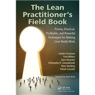 The Lean Practitioner's Field Book by Charles Protzman; Fred Whiton; Joyce Kerpchar; Christopher Lewandowski; Steve Stenberg; Patrick Grou, 9781315373843