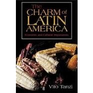 The Charm of Latin America: Economic and Cultural Impressions by VITO TANZI, 9781440183843