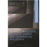 Advances in Religion, Cognitive Science, and Experimental Philosophy by Cruz, Helen De; Nichols, Ryan; Beebe, James R., 9781474223843