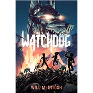 Watchdog by MCINTOSH, WILL, 9781524713843