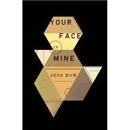 Your Face in Mine by Row, Jess, 9781594633843