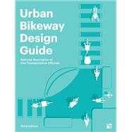 Urban Bikeway Design Guide by National Association of City Transportation Officials, 9781642833843