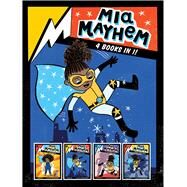 Mia Mayhem 4 Books in 1! Mia Mayhem Is a Superhero!; Mia Mayhem Learns to Fly!; Mia Mayhem vs. the Super Bully; Mia Mayhem Breaks Down Walls by West, Kara; Hernandez, Leeza, 9781665913843