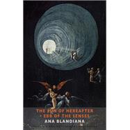 The Sun of Hereafter by Blandiana, Ana; Derrick, Paul Scott; Patea, Viorica, 9781780373843