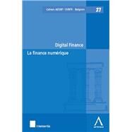Digital Finance / La finance numrique by Daems, Hilde; De Meuleneere, Inez; Houssa, Catherine; Ragheno, Nathalie, 9781780683843
