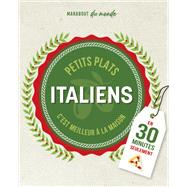 Petits plats Italiens en 30 minutes by Guillaume Marinette, 9782501153843