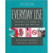Everyday Use : Rhetoric at Work in Reading and Writing Nasta by Roskelly, Hephzibah; Jolliffe, David, 9780321093844