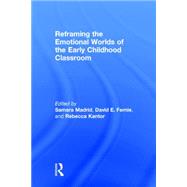 Reframing the Emotional Worlds of the Early Childhood Classroom by Madrid Akpovo; Samara, 9780415833844
