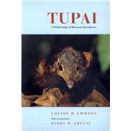 Tupai by Emmons, Louise H.; Greene, Harry W., 9780520223844