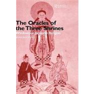 The Oracles of the Three Shrines: Windows on Japanese Religion by Bocking,Brian, 9780700713844