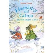 Houndsley and Catina and the Quiet Time Candlewick Sparks by Howe, James; Gay, Marie-Louise, 9780763633844