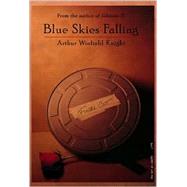 Blue Skies Falling by Arthur Winfield Knight, 9780765303844