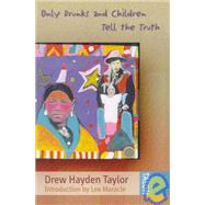 Only Drunks and Children Tell the Truth by Taylor, Drew Hayden, 9780889223844