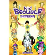 Kid Beowulf: The Rise of El Cid by Fajardo, Alexis E., 9781449493844