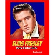 Elvis Presley Movie Poster Book by Lenburg, Greg, 9781507733844